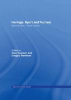 Heritage, Sport and Tourism : Sporting Pasts - Tourist Futures