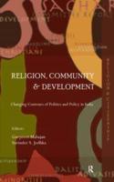 Religion, Community and Development: Changing Contours of Politics and Policy in India