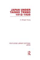 Japan Under Taisho Tenno 1912-1926