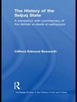 The History of the Seljuq State: A Translation with Commentary of the Akhbar al-dawla al-saljuqiyya