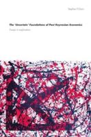 The 'Uncertain' Foundations of Post Keynesian Economics