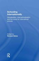 Schooling Internationally: Globalisation, Internationalisation and the Future for International Schools