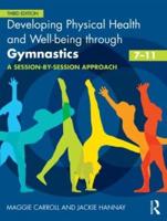 Developing Physical Health, Fitness and Well-Being Through Gymnastics (7-11)