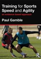 Training for Sports Speed and Agility : An Evidence-Based Approach