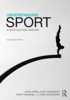Understanding Sport : A socio-cultural analysis