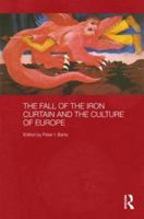 The Fall of the Iron Curtain and the Culture of Europe