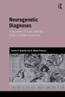 Neurogenetic Diagnoses : The Power of Hope and the Limits of Today's Medicine