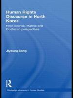 Human Rights Discourse in North Korea: Post-Colonial, Marxist and Confucian Perspectives