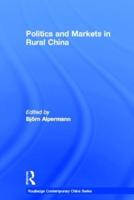 Politics and Markets in Rural China