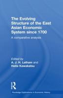 The Evolving Structure of the East Asian Economic System since 1700: A Comparative Analysis