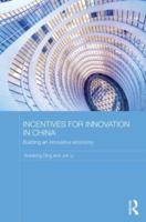 Incentives for Innovation in China: Building an Innovative Economy