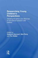 Researching Young Children's Perspectives: Debating the ethics and dilemmas of educational research with children