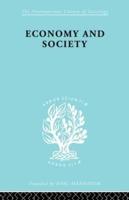 Economy and Society: A Study in the Integration of Economic and Social Theory