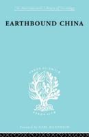 Earthbound China: A Study of the Rural Economy of Yunnan