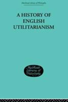 A History of English Utilitarianism