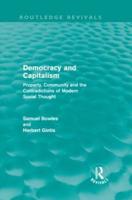 Democracy and Capitalism (Routledge Revivals): Property, Community, and the Contradictions of Modern Social Thought