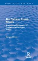 The Chinese Classic Novels (Routledge Revivals): An Annotated Bibliography of Chiefly English-Language Studies
