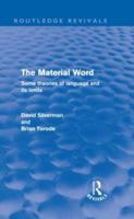 The Material Word (Routledge Revivals): Some theories of language and its limits