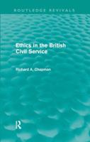 Ethics in the British Civil Service (Routledge Revivals)