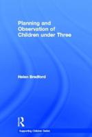 Planning and Observation of Children Under Three