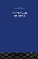 The Way and Its Power: A Study of the Tao Tê Ching and Its Place in Chinese Thought