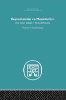 Keynesianism vs. Monetarism: And other essays in financial history