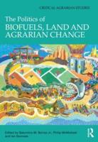 The Politics of Biofuels, Land and Agrarian Change