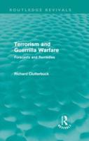 Terrorism and Guerrilla Warfare (Routledge Revivals): Forecasts and remedies