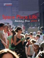Space, Place, Life : Learning from Place