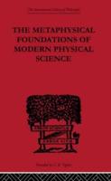 The Metaphysical Foundations of Modern Physical Science: A Historical and Critical Essay