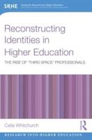Reconstructing Identities in Higher Education: The rise of 'Third Space' professionals