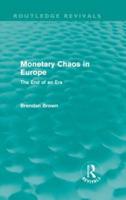 Monetary Chaos in Europe (Routledge Revivals): The End of an Era