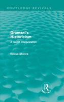 Gramsci's Historicism (Routledge Revivals): A Realist Interpretation