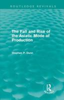 The Fall and Rise of the Asiatic Mode of Production (Routledge Revivals)