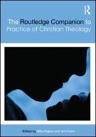 The Routledge Companion to the Practice of Christian Theology