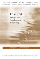 Insight: Essays on Psychoanalytic Knowing