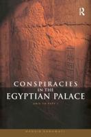Conspiracies in the Egyptian Palace : Unis to Pepy I