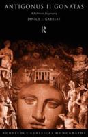 Antigonus II Gonatas : A Political Biography