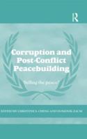 Corruption and Post-Conflict Peacebuilding: Selling the Peace?