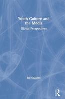 Youth Culture and the Media: Global Perspectives