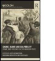 Shame, Blame, and Culpability : Crime and violence in the modern state