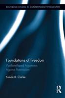Foundations of Freedom: Welfare-Based Arguments Against Paternalism