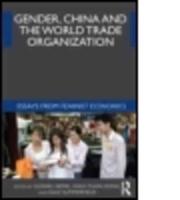 Gender, China and the World Trade Organization: Essays from Feminist Economics