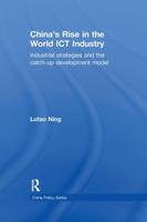 China's Rise in the World ICT Industry: Industrial Strategies and the Catch-Up Development Model