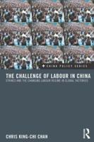 The Challenge of Labour in China: Strikes and the Changing Labour Regime in Global Factories