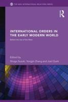International Orders in the Early Modern World: Before the Rise of the West