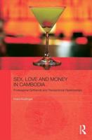 Sex, Love and Money in Cambodia: Professional Girlfriends and Transactional Relationships