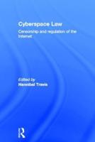 Cyberspace Law: Censorship and Regulation of the Internet