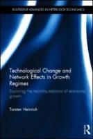 Technological Change and Network Effects in Growth Regimes: Exploring the Microfoundations of Economic Growth