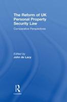The Reform of UK Personal Property Security Law